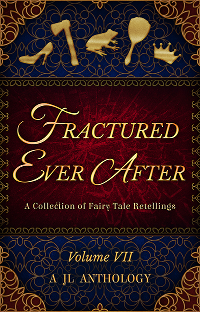 Cover Reveal: Fractured Ever After: A Collection of Fairy Tale Retellings